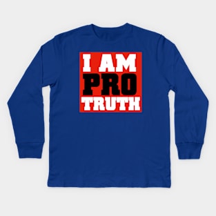 I am Pro Truth 3.0 Kids Long Sleeve T-Shirt
